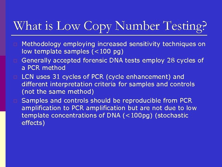 What is Low Copy Number Testing? p p Methodology employing increased sensitivity techniques on