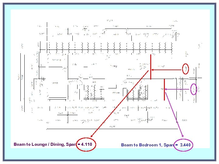 Beam to Lounge / Dining, Span = 4. 110 Beam to Bedroom 1, Span