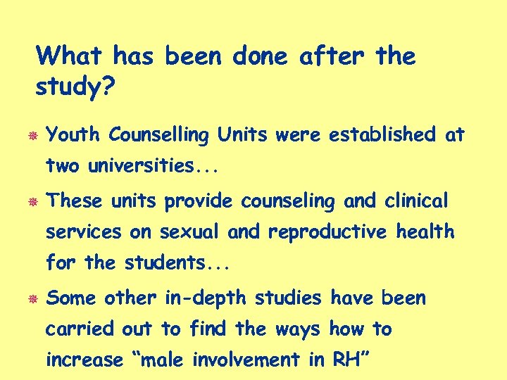 What has been done after the study? ¯ Youth Counselling Units were established at