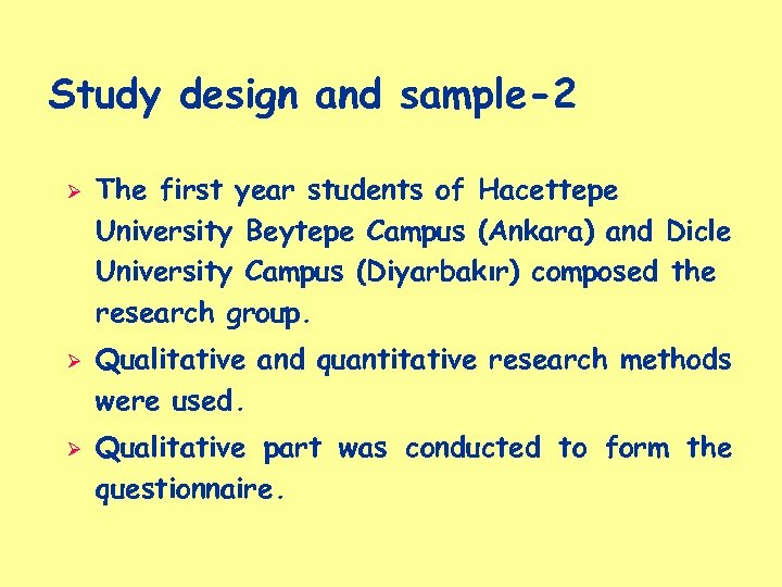 Study design and sample-2 Ø Ø Ø The first year students of Hacettepe University