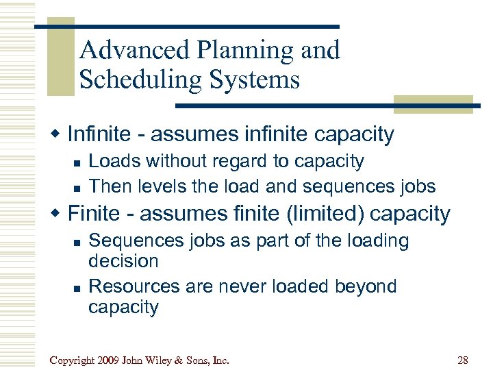 Advanced Planning and Scheduling Systems w Infinite - assumes infinite capacity n n Loads