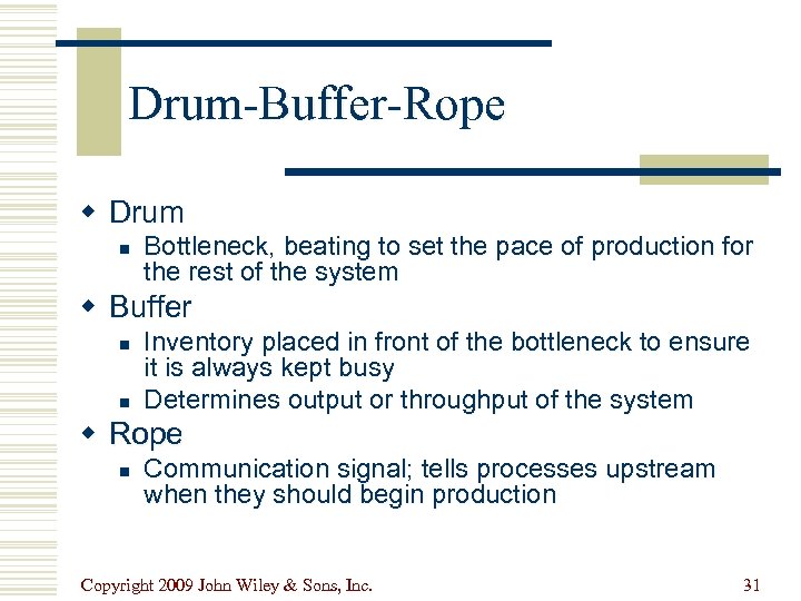 Drum-Buffer-Rope w Drum n Bottleneck, beating to set the pace of production for the