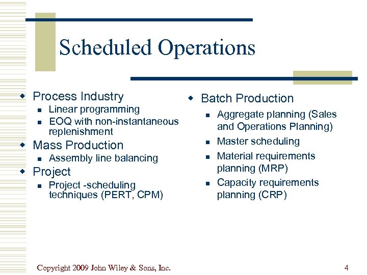 Scheduled Operations w Process Industry n n Linear programming EOQ with non-instantaneous replenishment w