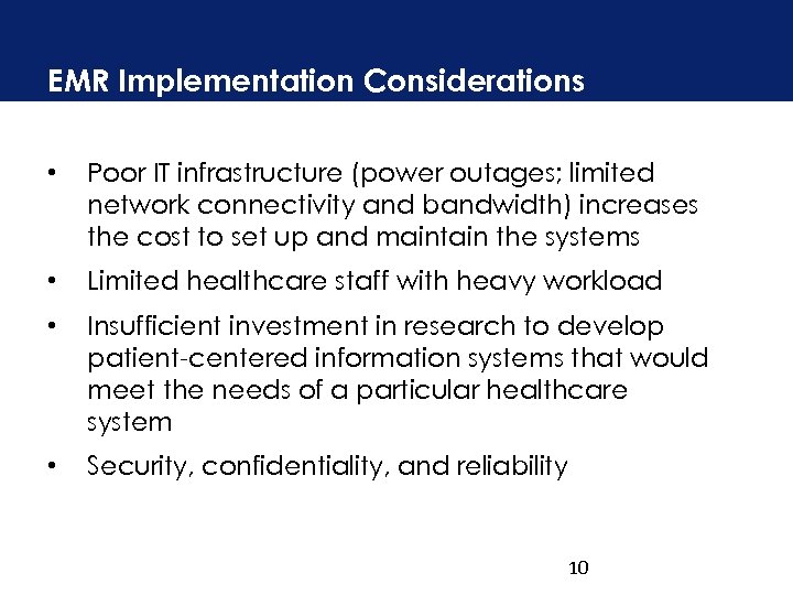 EMR Implementation Considerations • Poor IT infrastructure (power outages; limited network connectivity and bandwidth)