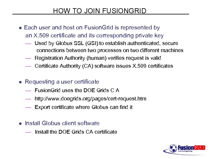 HOW TO JOIN FUSIONGRID l Each user and host on Fusion. Grid is represented