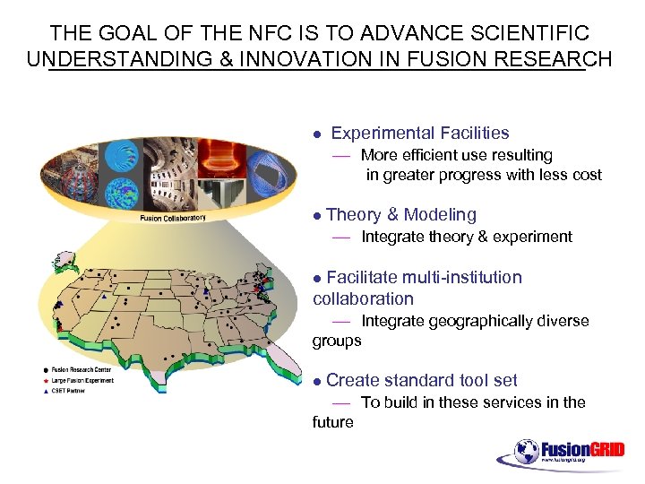 THE GOAL OF THE NFC IS TO ADVANCE SCIENTIFIC UNDERSTANDING & INNOVATION IN FUSION