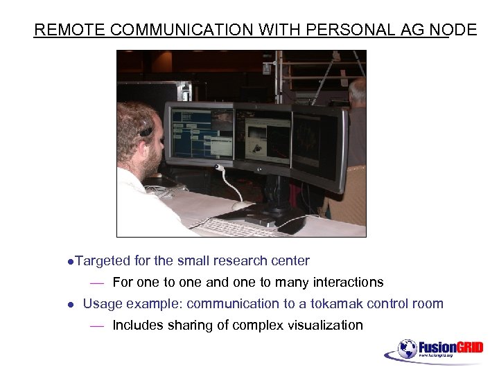 REMOTE COMMUNICATION WITH PERSONAL AG NODE l. Targeted for the small research center —