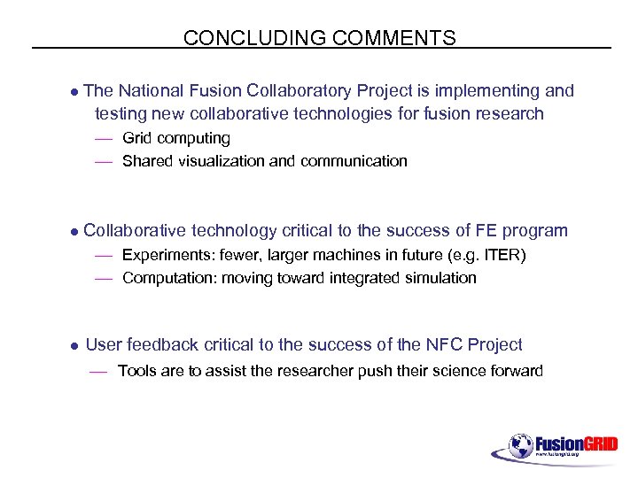 CONCLUDING COMMENTS l The National Fusion Collaboratory Project is implementing and testing new collaborative