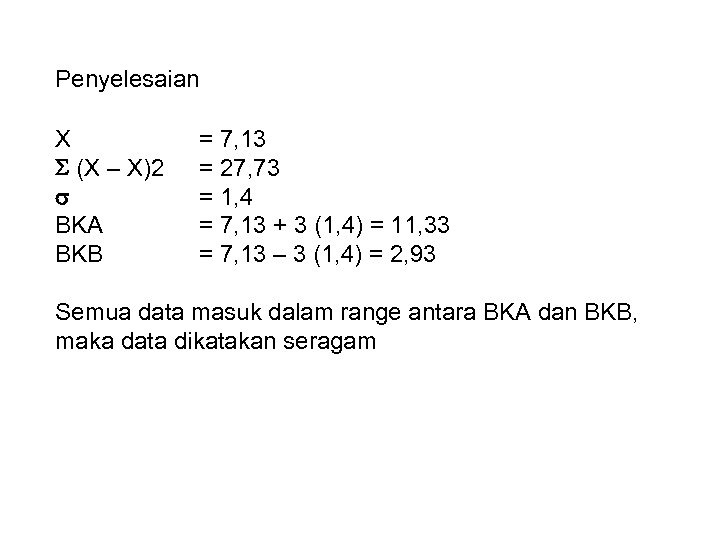 Penyelesaian X (X – X)2 BKA BKB = 7, 13 = 27, 73 =