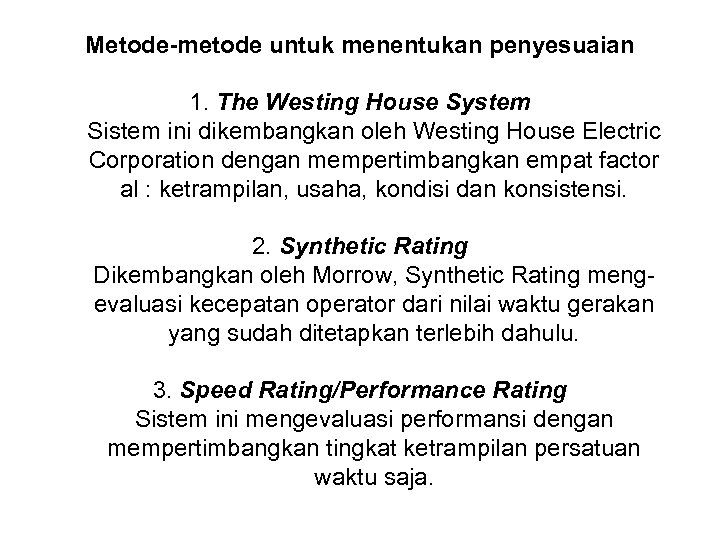 Metode-metode untuk menentukan penyesuaian 1. The Westing House System Sistem ini dikembangkan oleh Westing