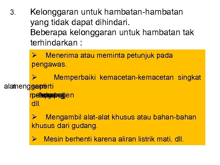 3. Kelonggaran untuk hambatan-hambatan yang tidak dapat dihindari. Beberapa kelonggaran untuk hambatan tak terhindarkan