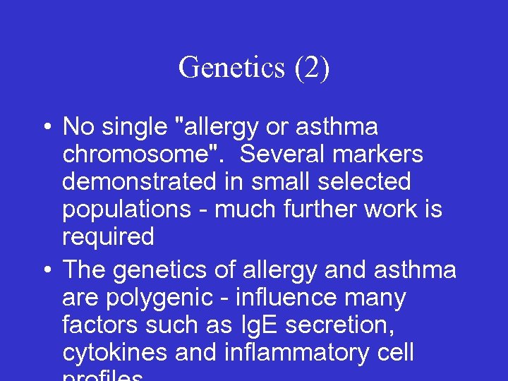 Genetics (2) • No single 