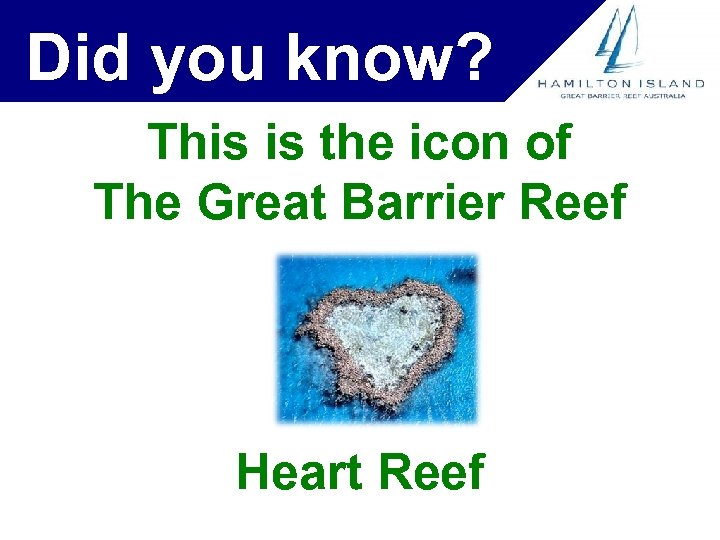 Did you know? This is the icon of The Great Barrier Reef Heart Reef
