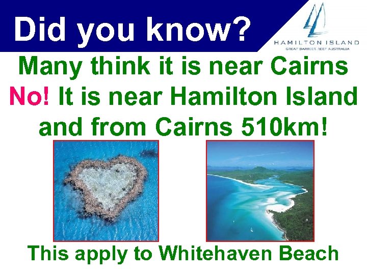 Did you know? Many think it is near Cairns No! It is near Hamilton