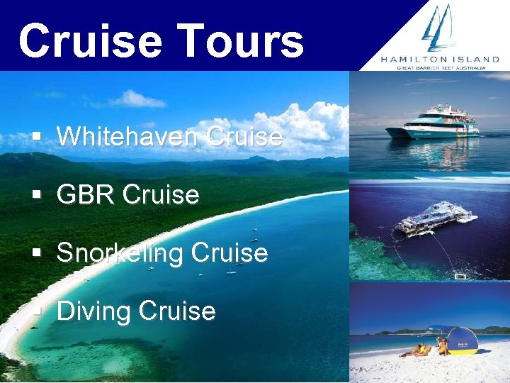 Cruise Tours § Whitehaven Cruise § GBR Cruise § Snorkeling Cruise § Diving Cruise