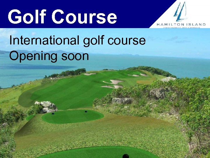 Golf Course International golf course Opening soon 