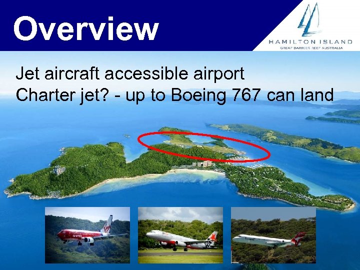 Overview Jet aircraft accessible airport Charter jet? - up to Boeing 767 can land
