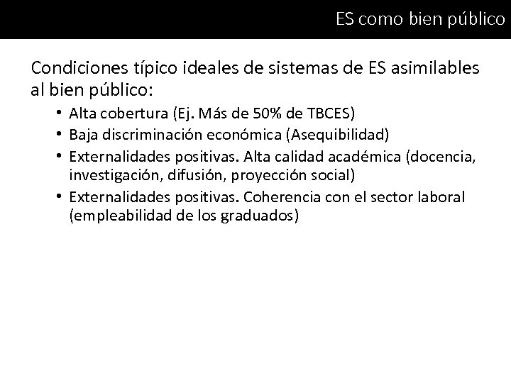 ES como bien público Condiciones típico ideales de sistemas de ES asimilables al bien