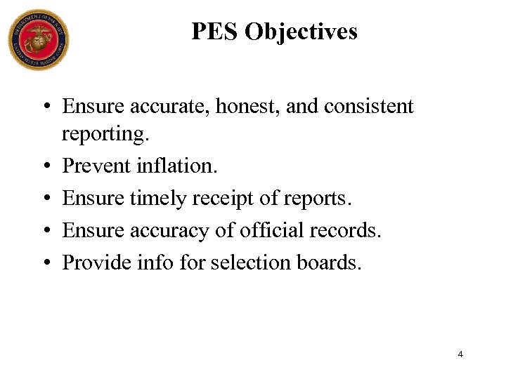 PES Objectives • Ensure accurate, honest, and consistent reporting. • Prevent inflation. • Ensure