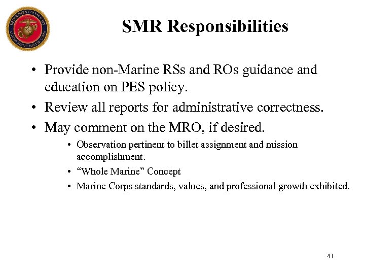 SMR Responsibilities • Provide non-Marine RSs and ROs guidance and education on PES policy.