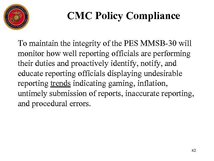 CMC Policy Compliance To maintain the integrity of the PES MMSB-30 will monitor how