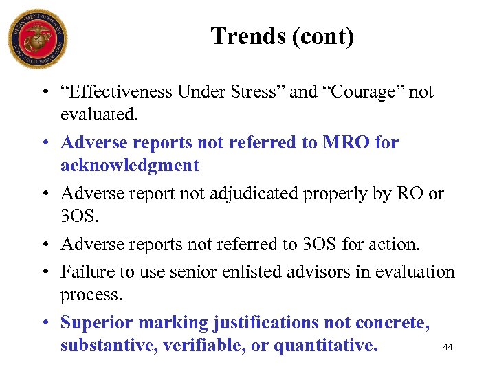 Trends (cont) • “Effectiveness Under Stress” and “Courage” not evaluated. • Adverse reports not