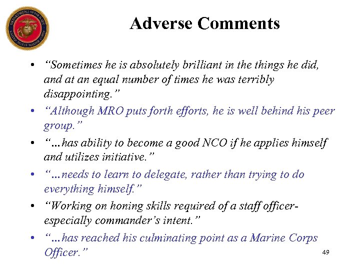 Adverse Comments • “Sometimes he is absolutely brilliant in the things he did, and