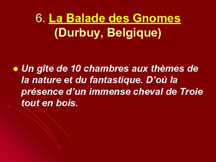 6. La Balade des Gnomes (Durbuy, Belgique) l Un gîte de 10 chambres aux