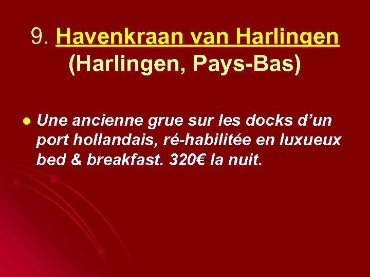 9. Havenkraan van Harlingen (Harlingen, Pays-Bas) l Une ancienne grue sur les docks d’un