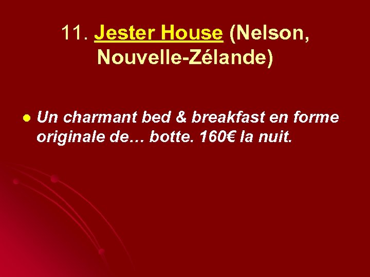 11. Jester House (Nelson, Nouvelle-Zélande) l Un charmant bed & breakfast en forme originale