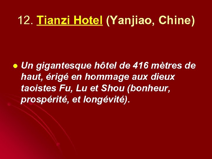 12. Tianzi Hotel (Yanjiao, Chine) l Un gigantesque hôtel de 416 mètres de haut,