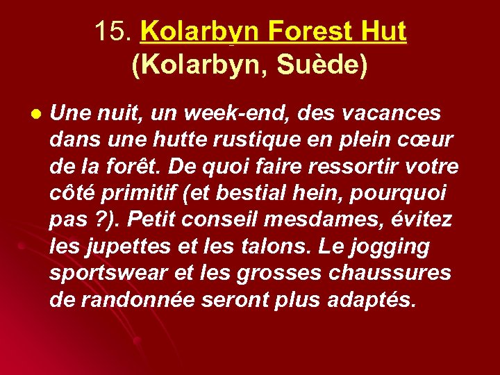 15. Kolarbyn Forest Hut (Kolarbyn, Suède) l Une nuit, un week-end, des vacances dans