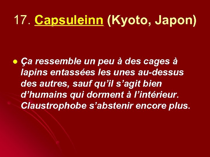 17. Capsuleinn (Kyoto, Japon) l Ça ressemble un peu à des cages à lapins