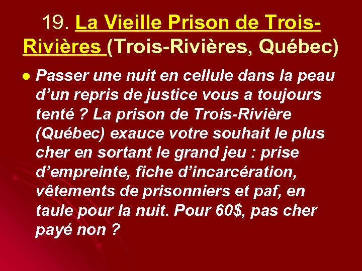 19. La Vieille Prison de Trois. Rivières (Trois-Rivières, Québec) l Passer une nuit en