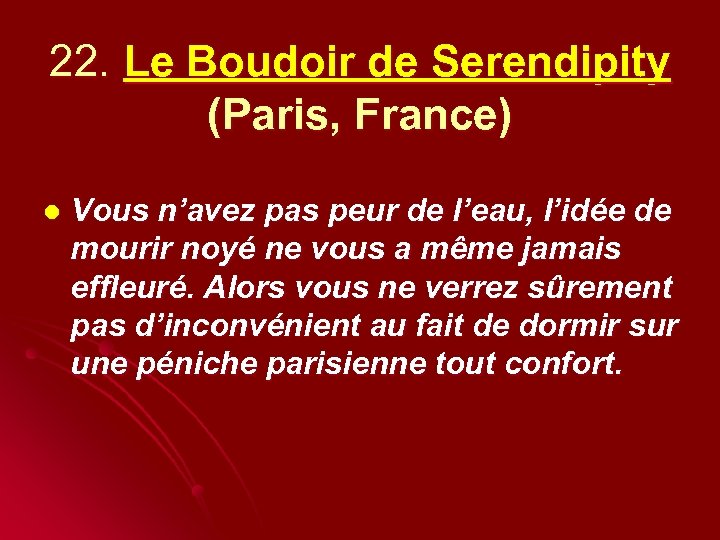 22. Le Boudoir de Serendipity (Paris, France) l Vous n’avez pas peur de l’eau,