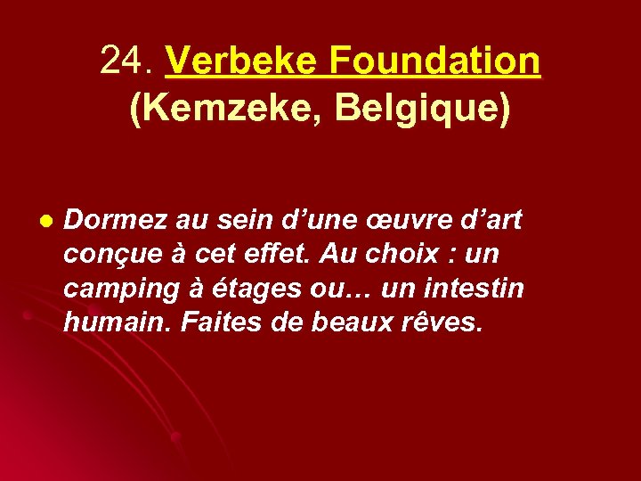 24. Verbeke Foundation (Kemzeke, Belgique) l Dormez au sein d’une œuvre d’art conçue à