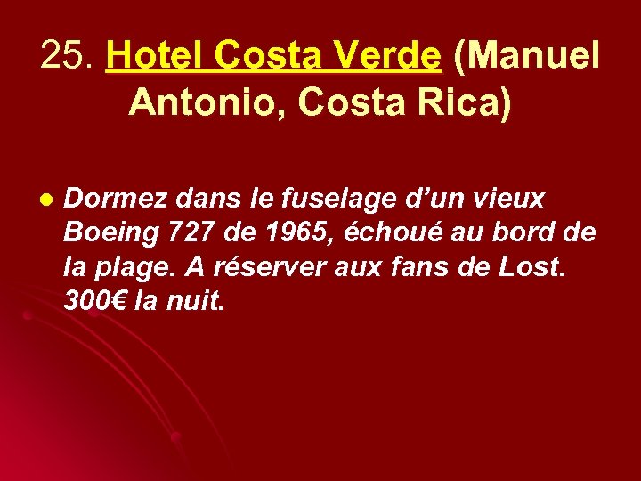 25. Hotel Costa Verde (Manuel Antonio, Costa Rica) l Dormez dans le fuselage d’un