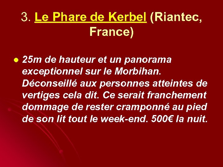 3. Le Phare de Kerbel (Riantec, France) l 25 m de hauteur et un