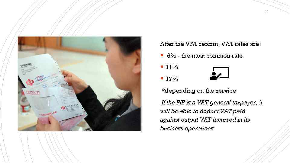 11 After the VAT reform, VAT rates are: § 6% - the most common