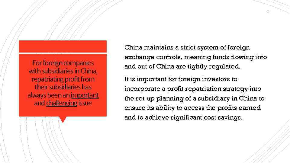 2 For foreign companies with subsidiaries in China, repatriating profit from their subsidiaries has