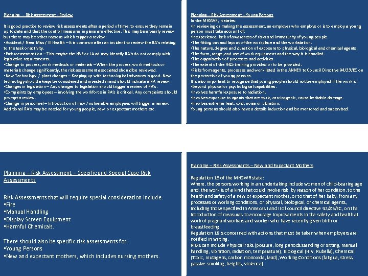 Planning - Risk Assessment - Review It is good practice to review risk assessments