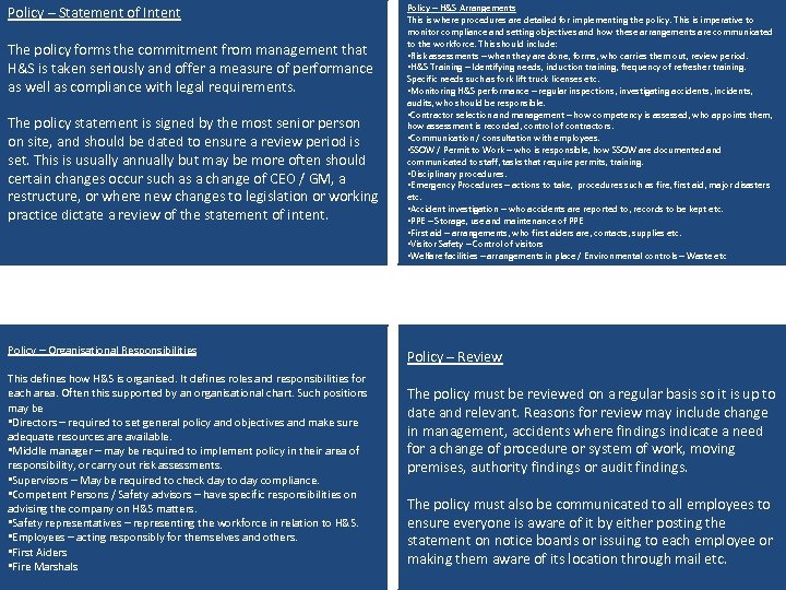 Policy – Statement of Intent The policy forms the commitment from management that H&S