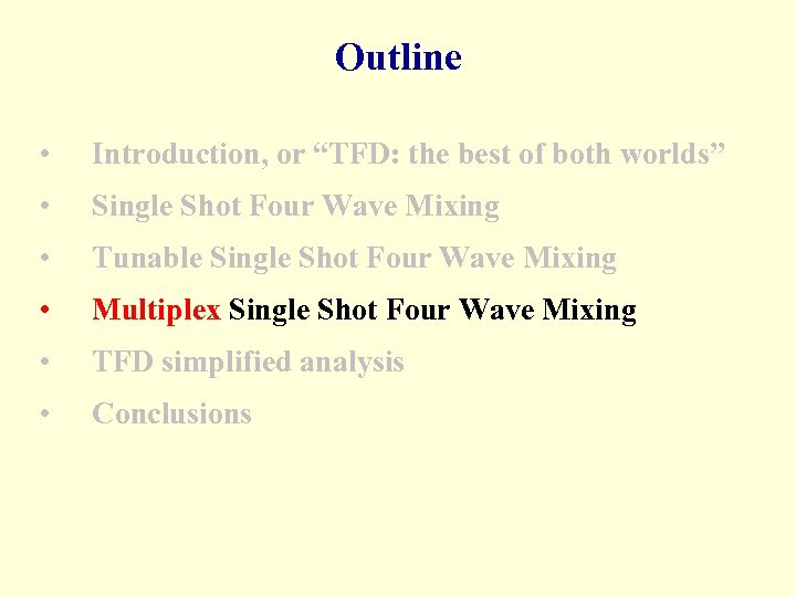 Outline • Introduction, or “TFD: the best of both worlds” • Single Shot Four