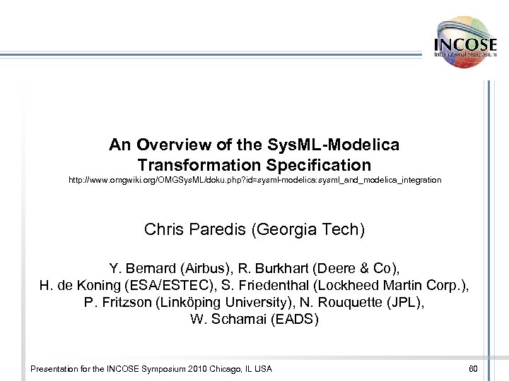 An Overview of the Sys. ML-Modelica Transformation Specification http: //www. omgwiki. org/OMGSys. ML/doku. php?