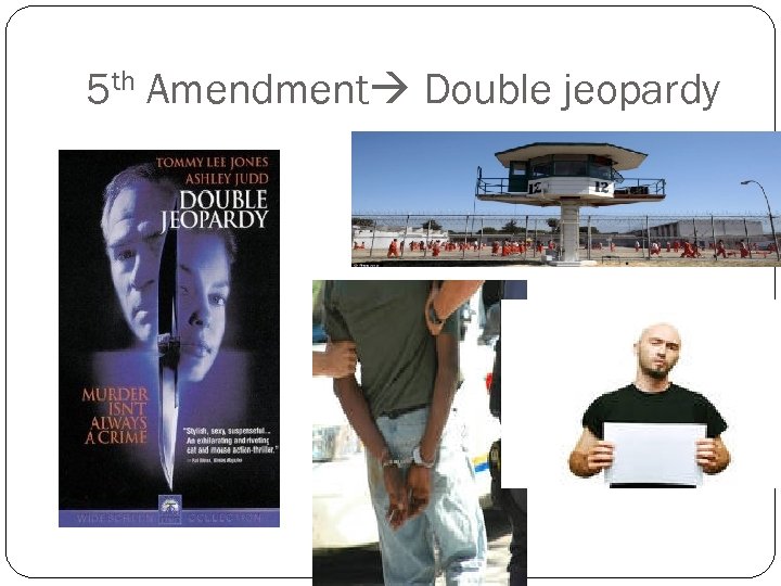 5 th Amendment Double jeopardy 