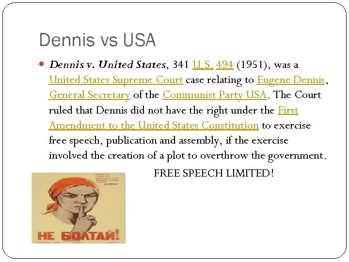 Dennis vs USA Dennis v. United States, 341 U. S. 494 (1951), was a