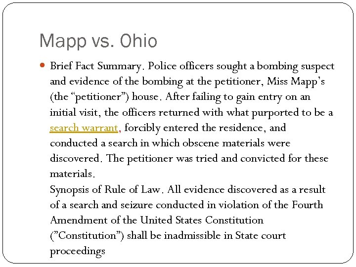 Mapp vs. Ohio Brief Fact Summary. Police officers sought a bombing suspect and evidence