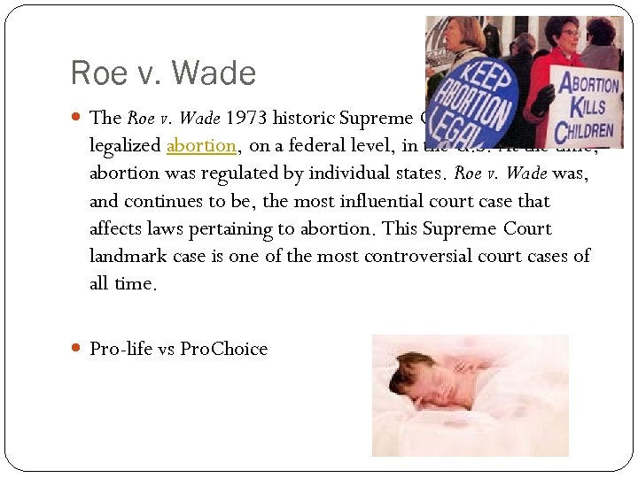 Roe v. Wade The Roe v. Wade 1973 historic Supreme Court decision legalized abortion,