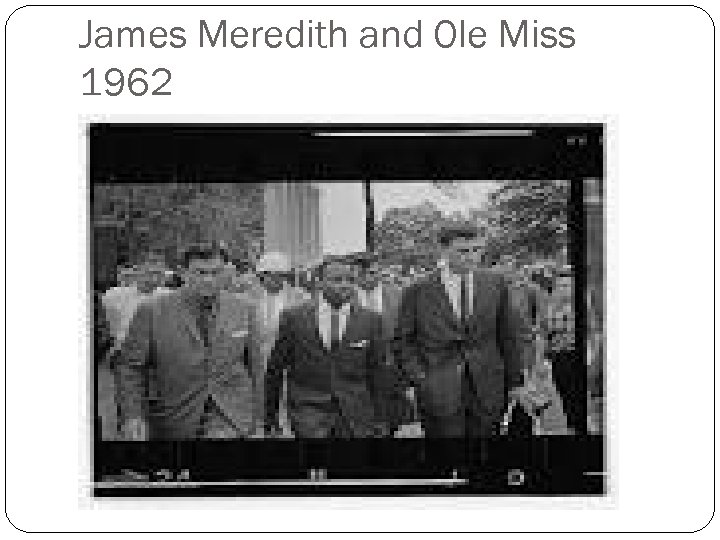 James Meredith and Ole Miss 1962 