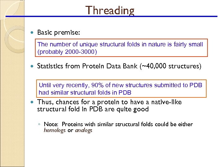 Threading Basic premise: The number of unique structural folds in nature is fairly small